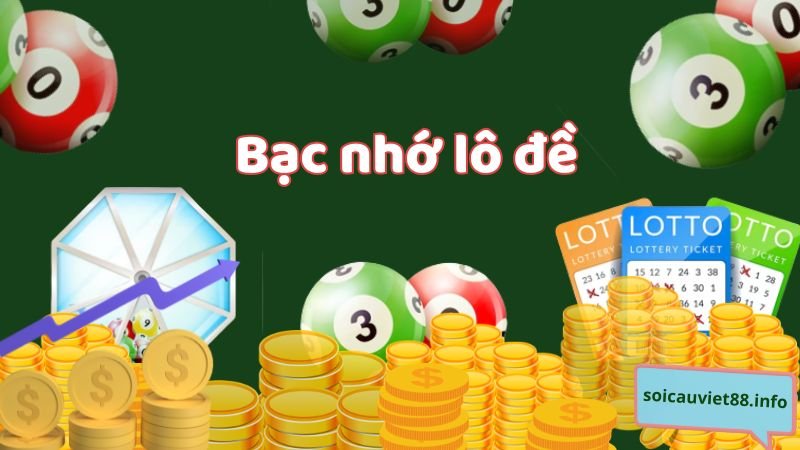 Bạc nhớ lô đề là gì?