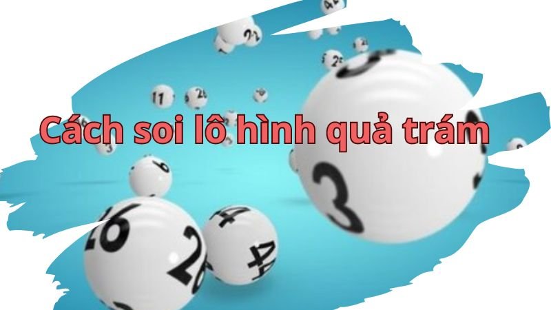 Cách soi cầu lô hình quả trám