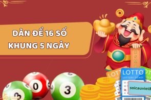 Dàn đề 16 số nuôi khung 5 ngày chuẩn cùng Soi Cầu Việt 88