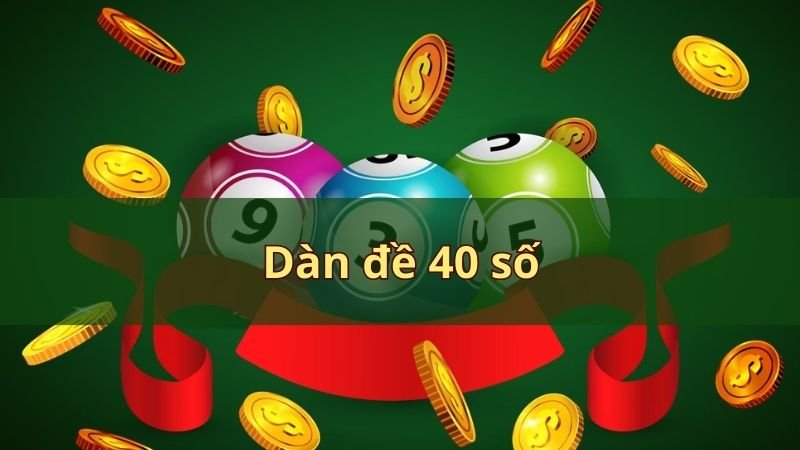 Dàn đề 40 số là gì?