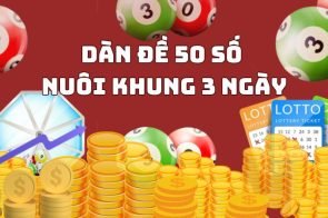 Dàn đề 50 số nuôi khung 3 ngày chuẩn xác đánh quanh năm