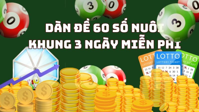 Phương pháp bắt dàn đề 60 số bất bại 