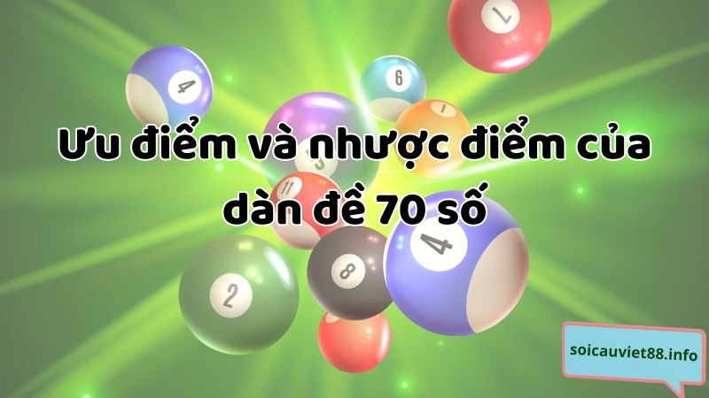 Ưu điểm và nhược điểm của dàn đề 70 số