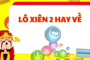 Các lô xiên 2 hay về đẹp nhất xổ số miền Bắc hôm nay