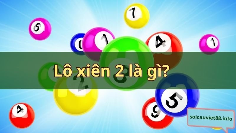 Lô xiên 2 là gì?