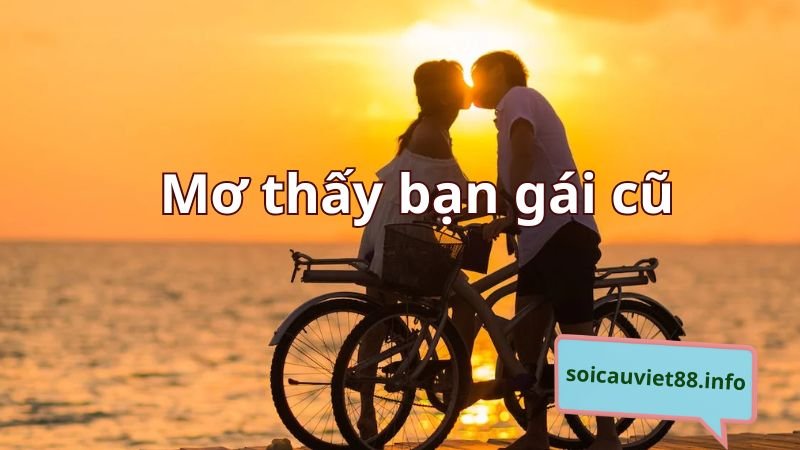 Mơ thấy bạn gái cũ