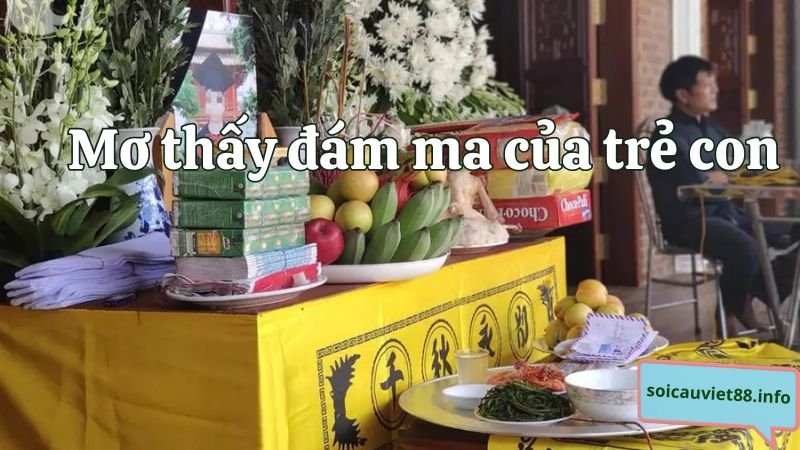 Mơ thấy đám ma của trẻ con