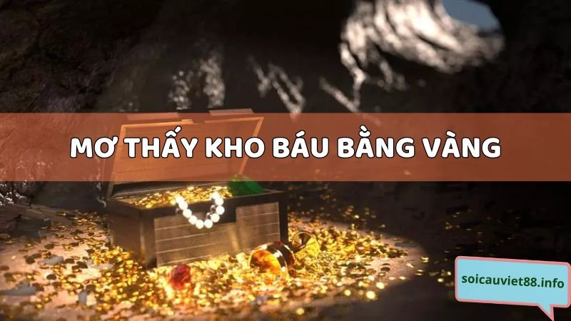 Mơ thấy kho báu bằng vàng