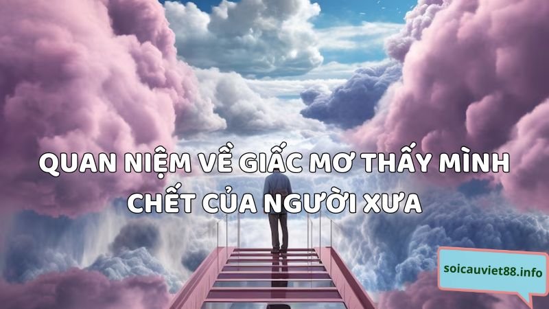 Quan niệm về giấc mơ thấy mình chết của người xưa