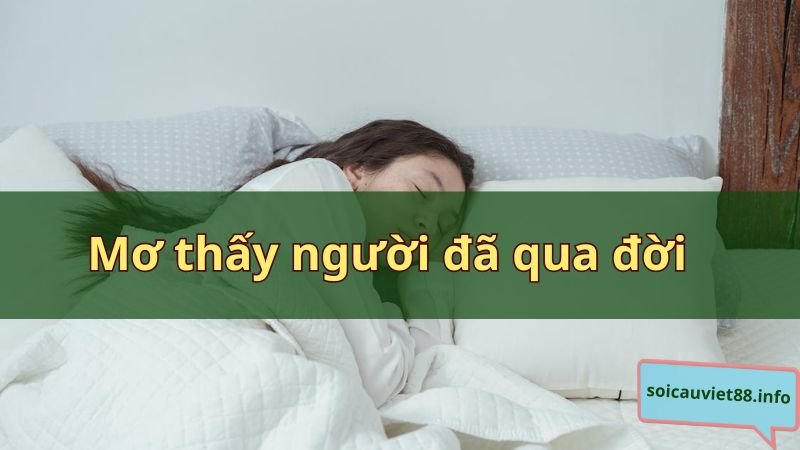 Mơ thấy người đã qua đời