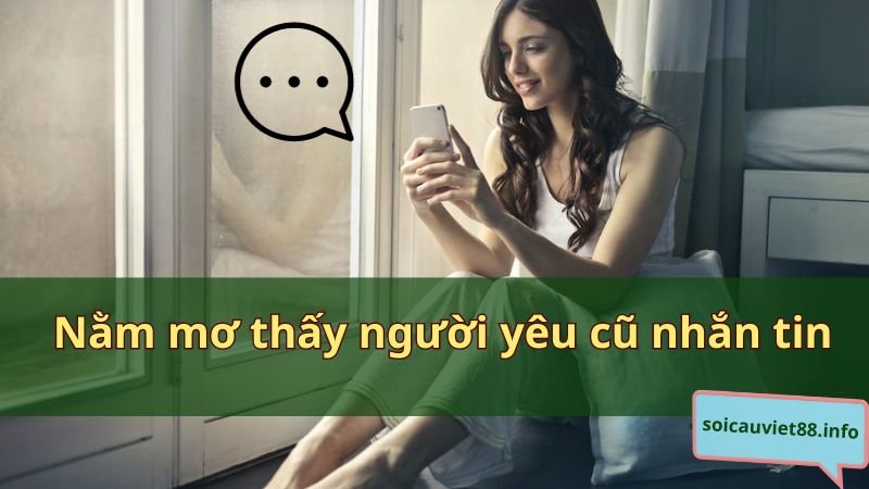 Nằm mơ thấy người yêu cũ nhắn tin