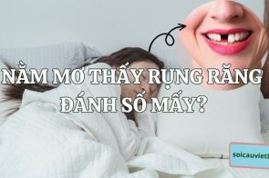 Nằm mơ thấy rụng răng đánh số mấy? Có điềm báo tốt hay xấu?