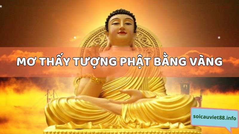 Mơ thấy tượng Phật bằng vàng