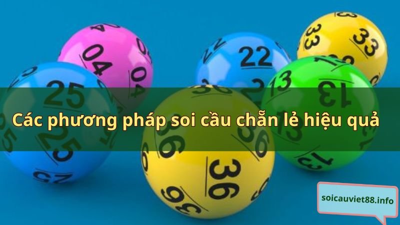 Các phương pháp soi cầu chẵn lẻ hiệu quả