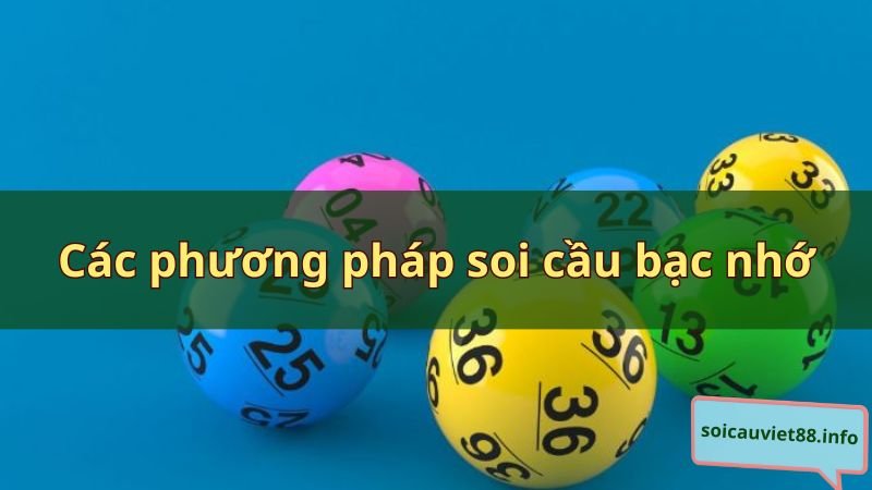 Các phương pháp soi cầu bạc nhớ tỷ lệ thắng cao nhất hiện nay