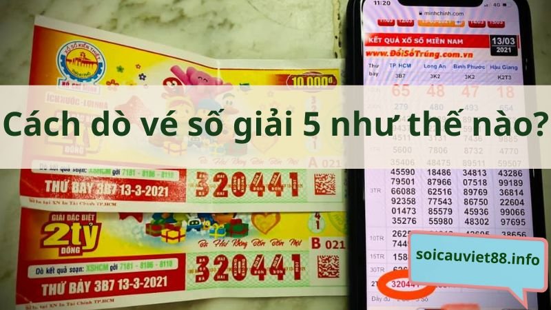 Cách dò vé số giải 5 như thế nào?