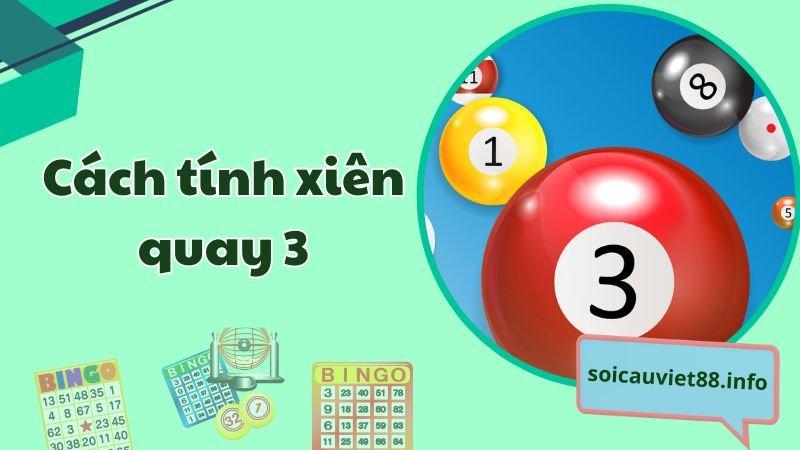 Cách tính xiên quay 3 như thế nào hiệu quả?