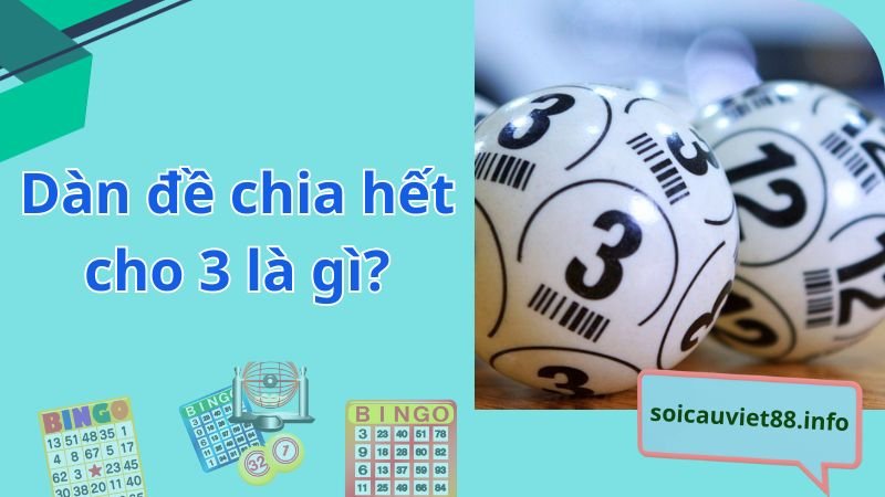 Dàn đề chia hết cho 3 là gì?