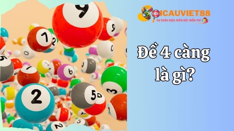 Đề 4 càng là gì?