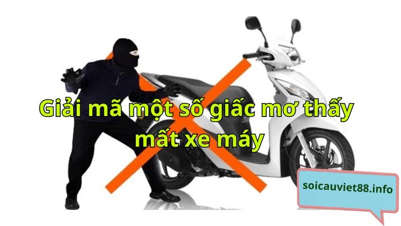 Giải mã một số giấc mơ thấy mất xe máy thường gặp