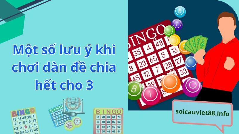 Một số lưu ý khi chơi dàn đề chia hết cho 3