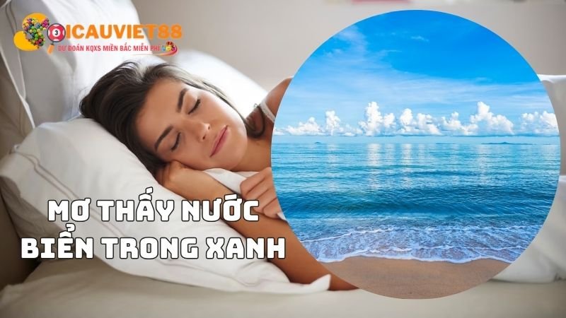 Mơ thấy nước biển trong xanh