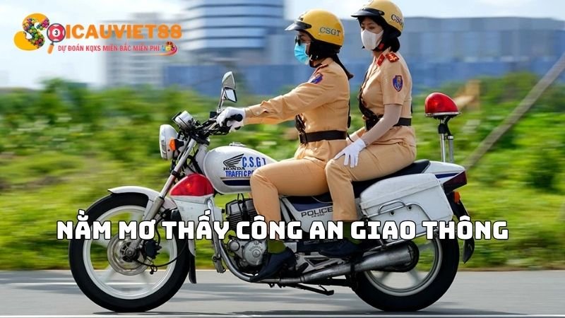 Nằm mơ thấy công an giao thông