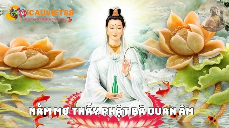 Nằm mơ thấy Phật Bà Quan Âm