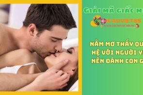 Mơ thấy quan hệ với người yêu là điềm báo tốt hay xấu? 