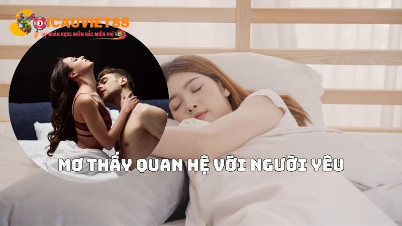 Mơ thấy quan hệ với người yêu