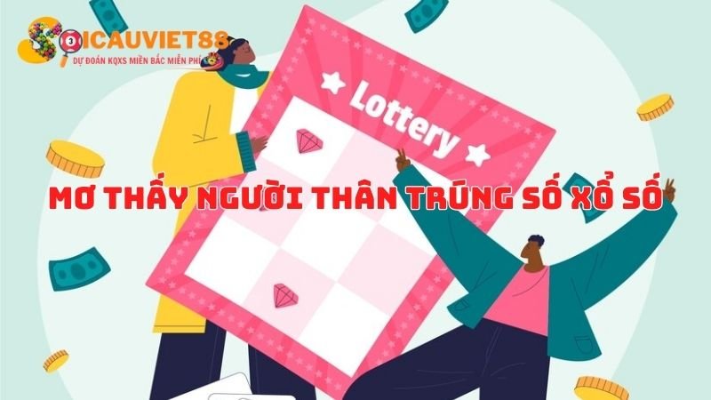 Mơ thấy người thân trúng số xổ số