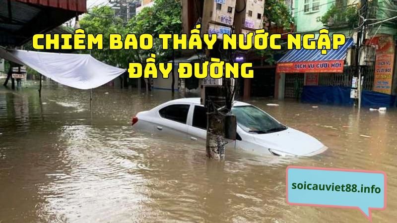 Chiêm bao thấy nước ngập đầy đường