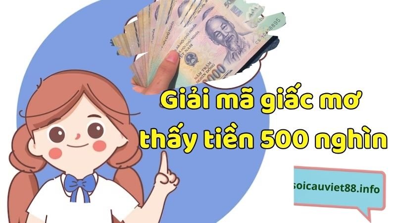 Giải mã giấc mơ thấy tiền 500 nghìn