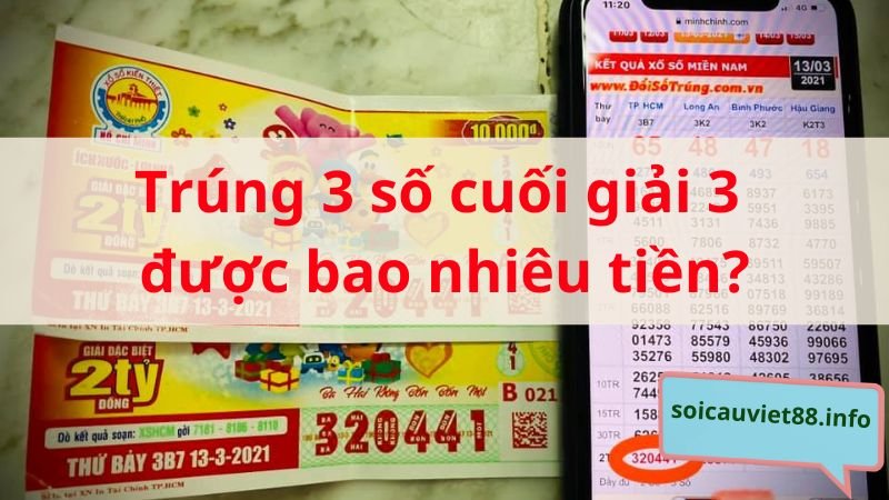 Trúng 3 số cuối giải 3 được bao nhiêu tiền?