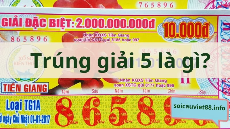 Trúng giải 5 là gì?