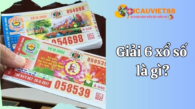 Giải 6 xổ số là gì?