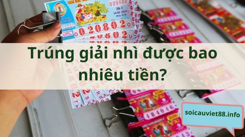 Trúng giải nhì được bao nhiêu tiền tại miền Bắc - Trung - Nam?