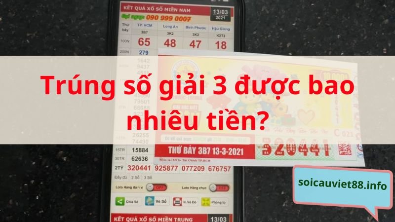 Trúng số giải 3 được bao nhiêu tiền?