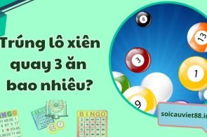 Xiên quay 3 là gì? Cách tính xiên quay 3 hiệu quả cho lô thủ