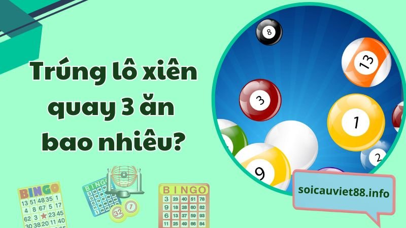 Trúng lô xiên quay 3 ăn bao nhiêu?