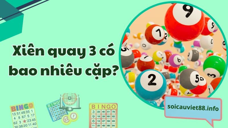 Xiên quay 3 có bao nhiêu cặp?