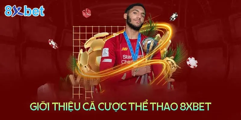 Một số kèo cá cược tại sảnh 8x bet