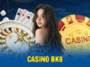 Casino BK8 – Thiên đường cá cược cho dân chơi thứ thiệt